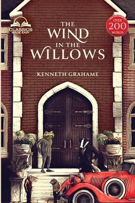 The Wind in the Willows (Classics Made Easy): Unabridged, with Comprehensive Glossary, Biographical Article, and Historical Context