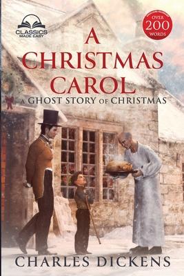 A Christmas Carol (Classics Made Easy): Unabridged, with Glossary, Historic Orientation, and Character Guide