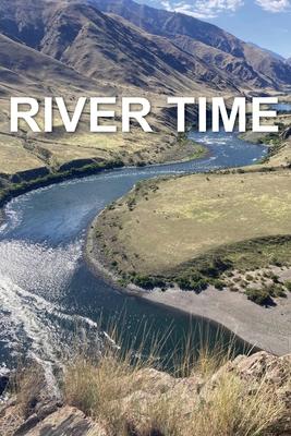 River Time: Writing from the Snake River Hells Canyon 2023 Fishtrap Outpost