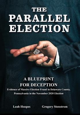 The Parallel Election: A Blueprint for Deception