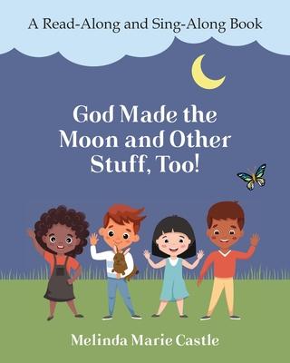 God Made the Moon and Other Stuff, Too!: A Read-Along and Sing-Along Book Subscription