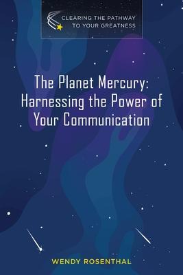 The Planet Mercury: Harnessing the Power of Your Communication