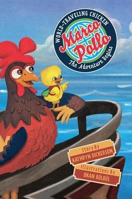 Marco Pollo, World-Traveling Chicken: The Adventure Begins