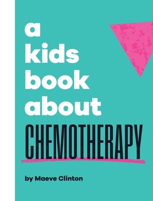 A Kids Book About Chemotherapy