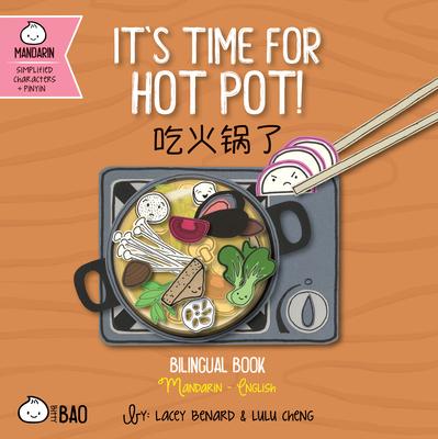 It's Time for Hot Pot - Simplified: A Bilingual Book in English and Mandarin with Simplified Characters and Pinyin