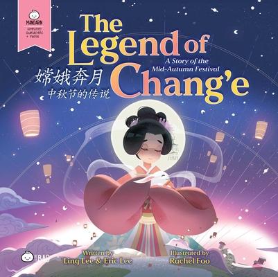 The Legend of Chang'e (Simplified Mandarin-English Version): A Bilingual Book in English and Mandarin with Simplified Characters and Pinyin Subscription
