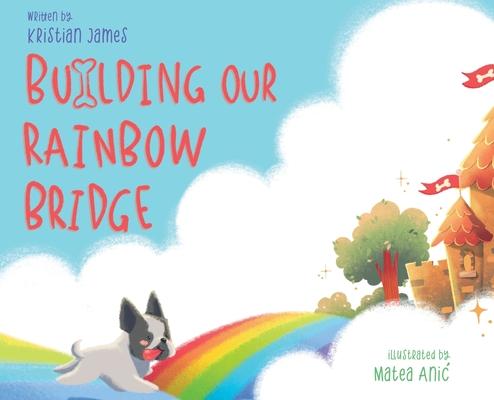 Building Our Rainbow Bridge