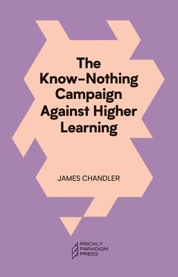 The Know-Nothing Campaign Against Higher Learning Subscription