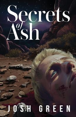 Secrets of Ash: A Novel of War, Brotherhood, and Going Home Again