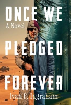 Once We Pledged Forever: A Novel of Combat, Marines and the War Within