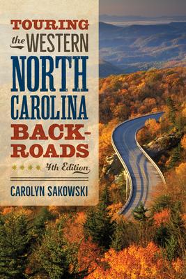 Touring the Western North Carolina Backroads: Fourth Edition