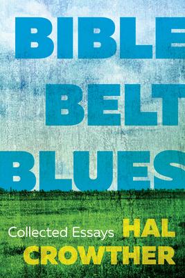 Bible Belt Blues: Collected Essays Subscription