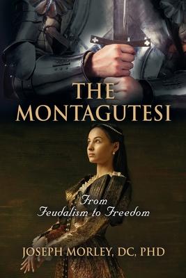 The Montagutesi: From Feudalism to Freedom