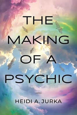 The Making of a Psychic