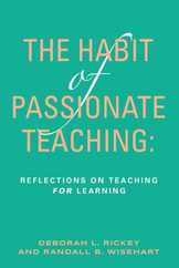 The Habit of Passionate Teaching: Reflections on Teaching For Learning Subscription