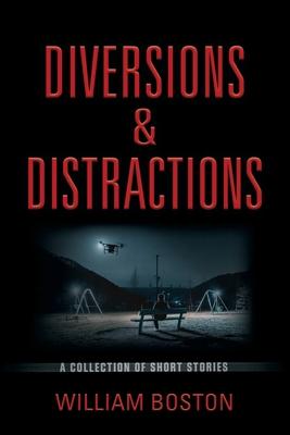 Diversions & Distractions