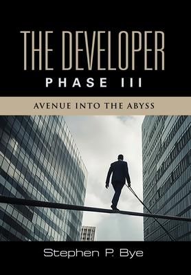 The Developer: Phase III (Avenue into the Abyss)