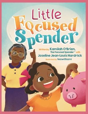 Little Focused Spender: A Tale of Money Wisdom for Young Minds