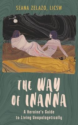 The Way of Inanna: A Heroine's Guide to Living Unapologetically Subscription