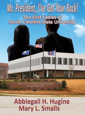 Mr. President, I've Got Your Back!: The First Ladies of South Carolina State University