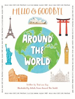 Hello & Goodbye Around the World