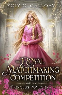 The Royal Matchmaking Competition: Princess Zoyechka