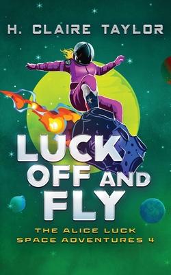 Luck Off and Fly