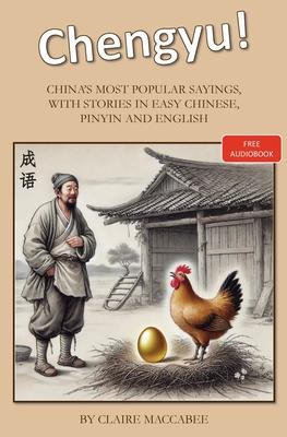 Chengyu!: China's Most Popular Sayings, With Stories in Easy Chinese, Pinyin and English Subscription
