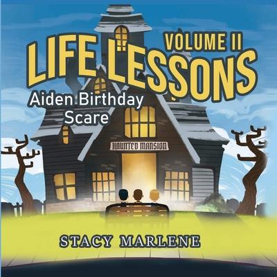 Life Lessons Volume II: Aiden Birthday Scare