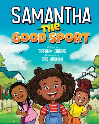Samantha the Good Sport: Kids Book about Sportsmanship, Kindness, Respect and Perseverance Subscription