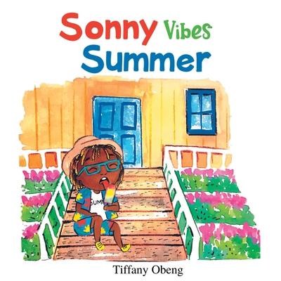 Sonny Vibes Summer: A Cheery Children's Book about Summer