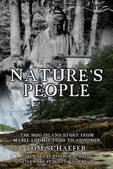 Nature's People: The Hog Island Story from Mabel Loomis Todd to Audubon Subscription