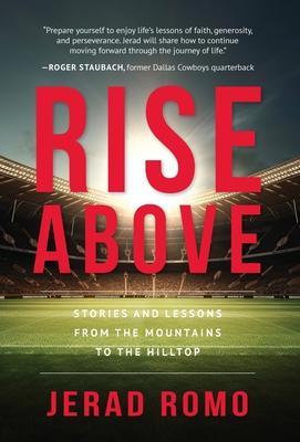 Rise Above: Stories and Lessons from the Mountains to the Hilltops