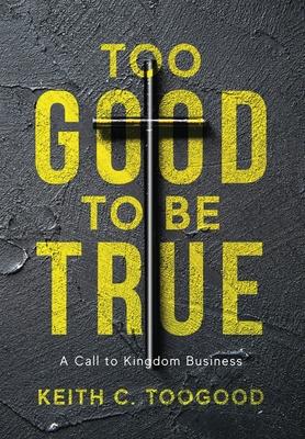 Too Good to be True: A Call to Kingdom Business