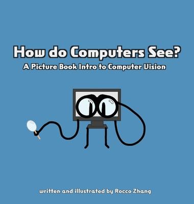 How do Computers See? A Picture Book Intro to Computer Vision