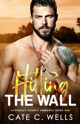 Hitting the Wall: A Stonecut County Romance