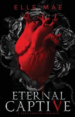 Eternal Captive: A Dark Enemies-to-Lovers Sapphic Vampire Romance