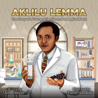 Aklilu Lemma: The Story of a Young Scientist and a Magical Plant Subscription