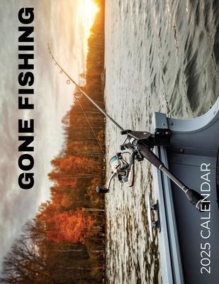 Gone Fishing 2025 Calendar