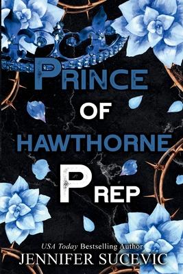 Prince of Hawthorne Prep (Specil Edition): A Dark, Enemies-to-Lovers New Adult Bully Sports Romance