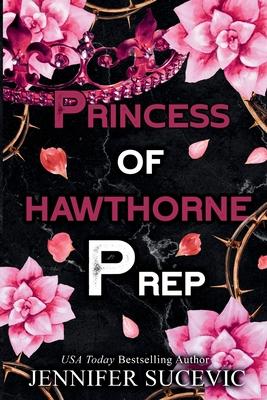 Princess of Hawthorne Prep (Special Edition): A Dark, Enemies-to-Lovers High School Bully Sports Romance