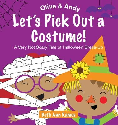 Let's Pick Out a Costume!: A Very Not Scary Tale of Halloween Dress-Up