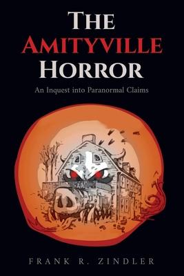 The Amityville Horror: An Inquest into Paranormal Claims