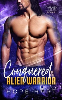 Conquered by the Alien Warrior: A Sci Fi Alien Romance