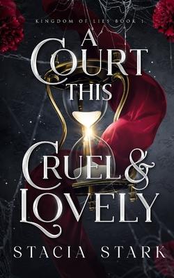 A Court This Cruel and Lovely by Stacia Stark, Paperback - DiscountMags.com