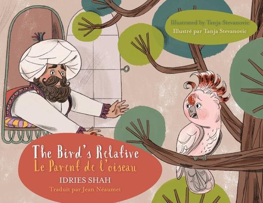 The Bird's Relative / Le Parent de l'oiseau: Bilingual English-French Edition / dition bilingue anglais-franais