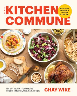 The Kitchen Commune: Meals to Heal and Nourish Everyone at Your Table