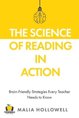 The Science of Reading in Action: Brain-Friendly Strategies Every Teacher Needs to Know