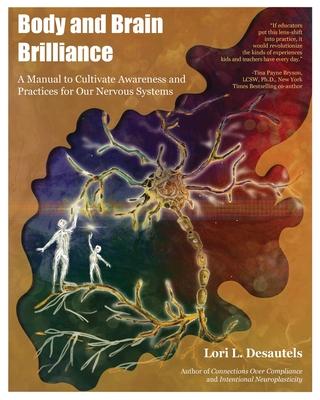 Body and Brain Brilliance: A Manual to Cultivate Awareness and Practices for Our Nervous Systems