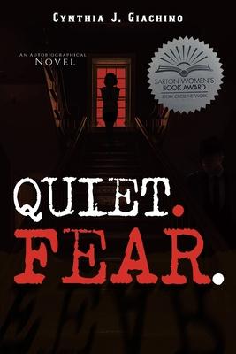 Quiet. Fear.: An Autobiographical Novel